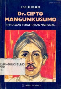 Dr.Cipto Mangunkusumo Pahlawan Pergerakan Nasional