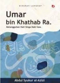 Image of Umar bin Khathab Ra: Ketangguhan Hati Singa Nabi Saw